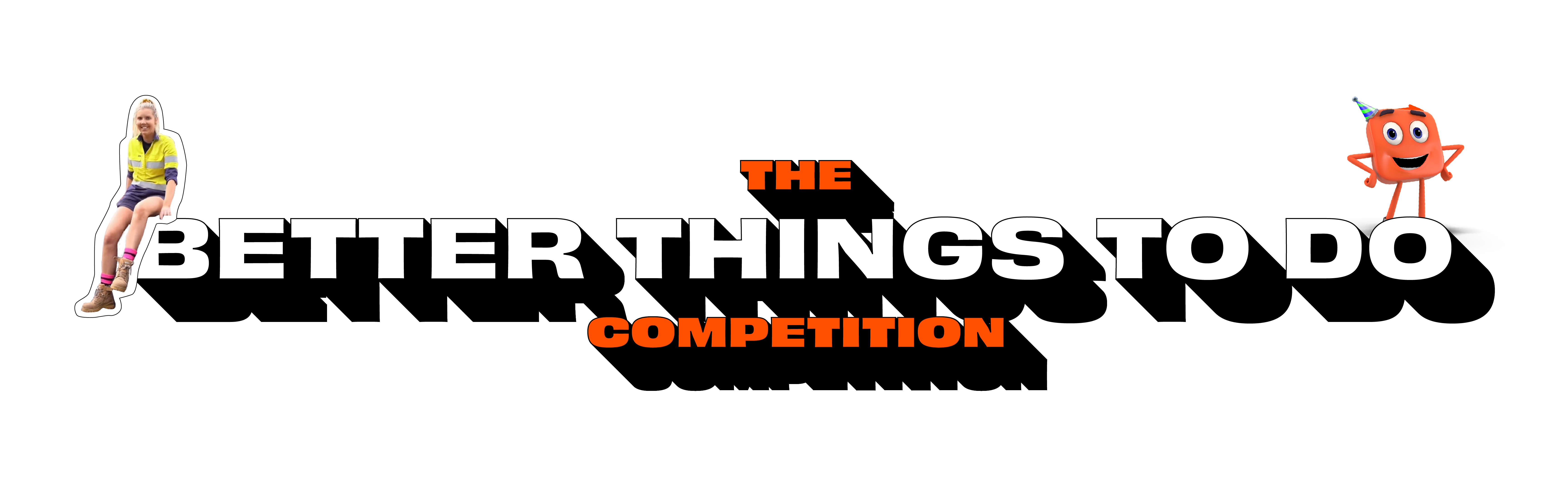 The Better Things To Do Competition