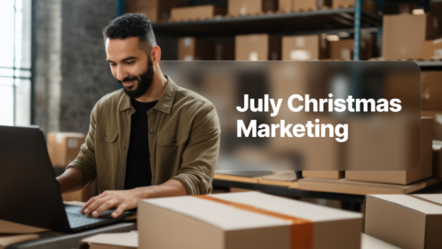 Christmas in July: Give Your Holiday Marketing a Boost Before the Rush